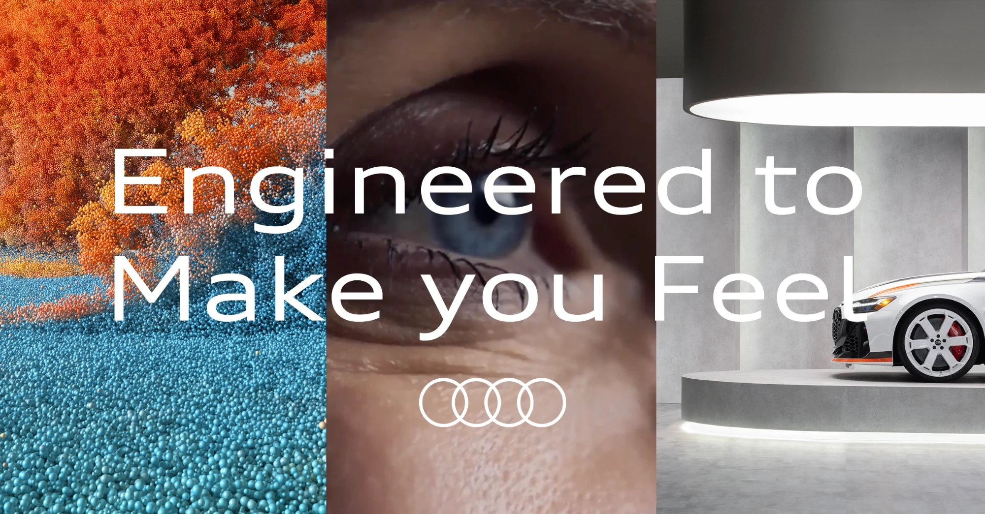 &ldquo;Engineered to Make you Feel&rdquo; with the Audi rings, set across three panels: an orange and blue landscape made of beads, a close-up of an eye, and a white Audi Sport car on a lit platform.