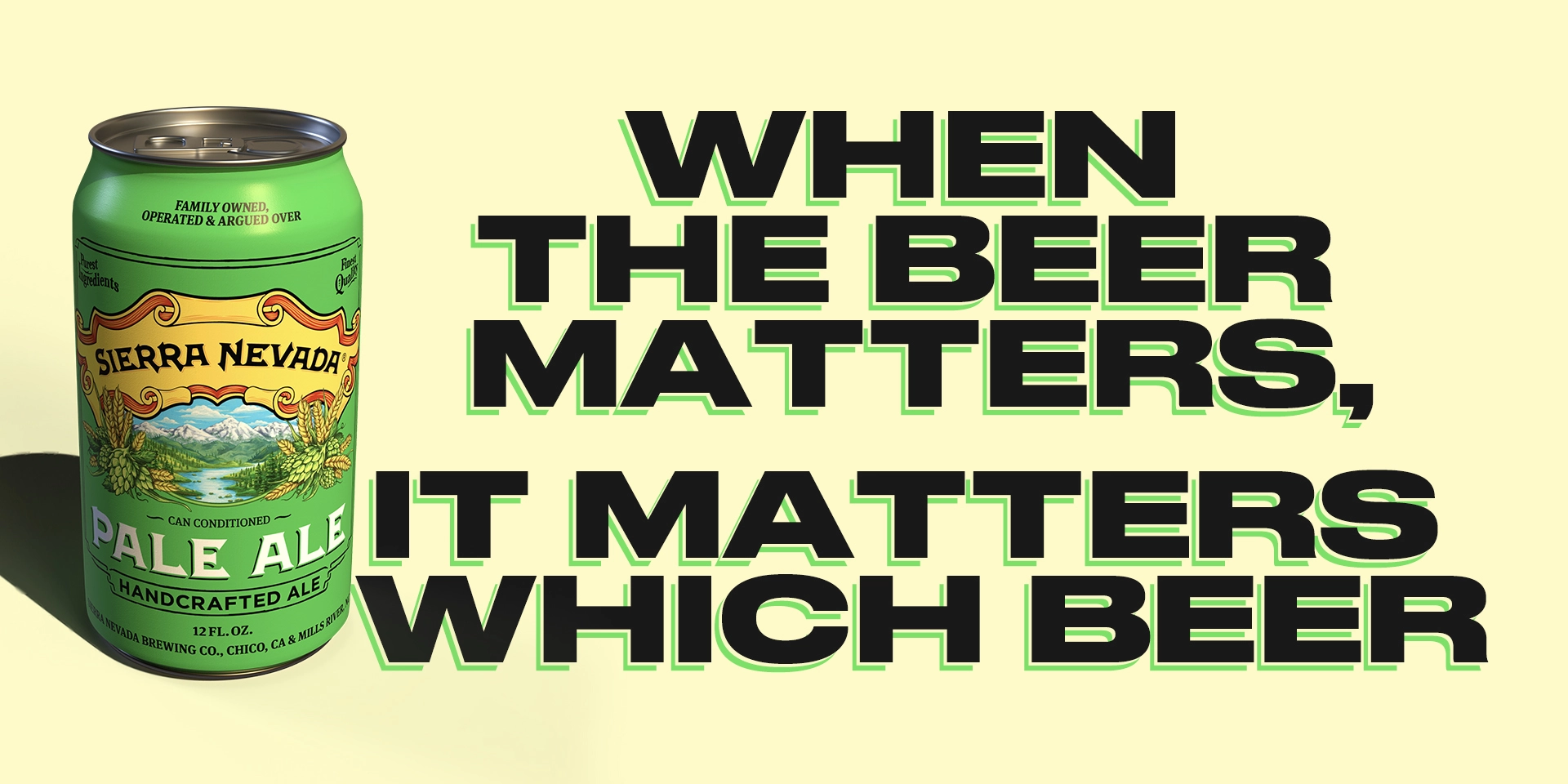 A can of Sierra Nevada Pale Ale beside the line &ldquo;When the beer matters, it matters which beer&rdquo;.