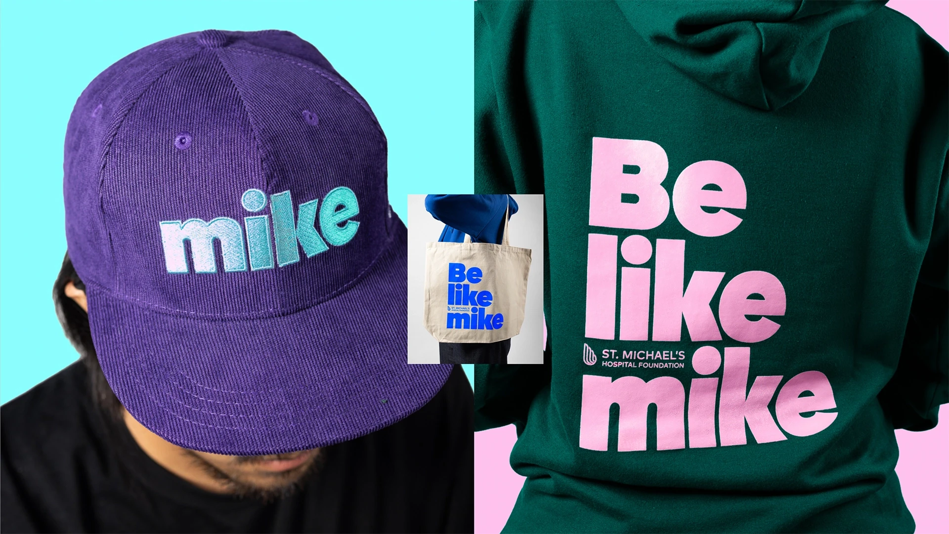 Be Like Mike merchandise: a purple corduroy cap embroidered &ldquo;mike&rdquo;, a canvas tote reading &ldquo;Be like mike&rdquo;, and the back of a green hoodie printed &ldquo;Be like mike&rdquo; with the St. Michael&rsquo;s Hospital Foundation logo.